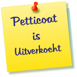 Petticoat is Uitverkocht